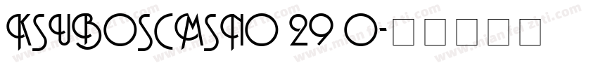 KSUBOSCMSN0 29 0字体转换